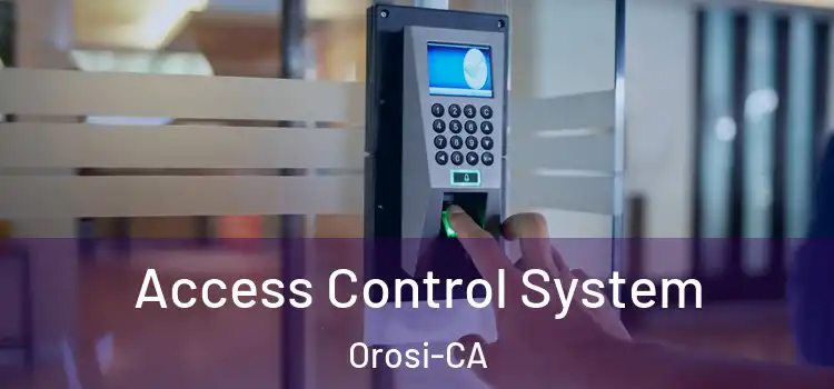  Access Control System Orosi-CA