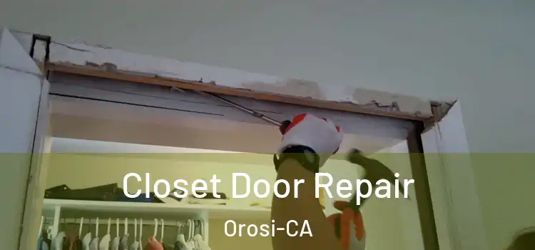  Closet Door Repair Orosi-CA