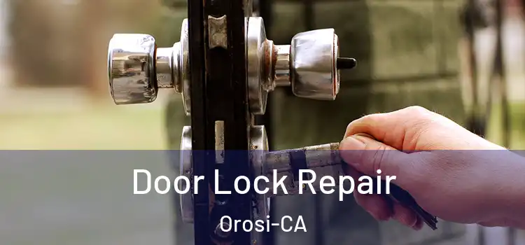  Door Lock Repair Orosi-CA