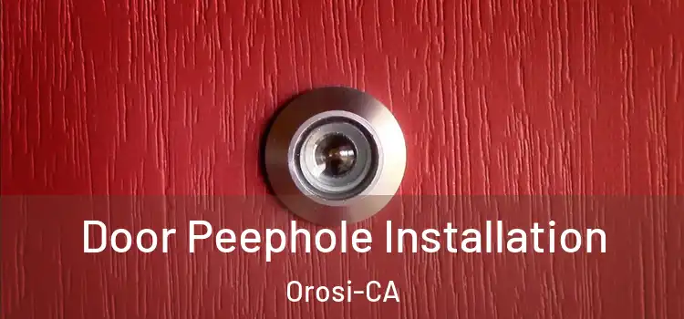  Door Peephole Installation Orosi-CA