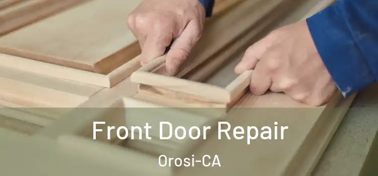  Front Door Repair Orosi-CA
