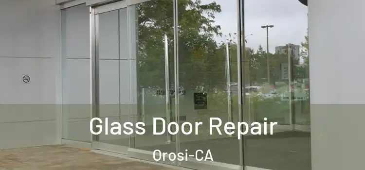  Glass Door Repair Orosi-CA