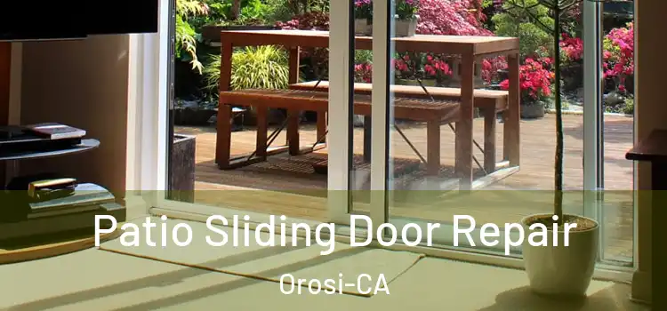  Patio Sliding Door Repair Orosi-CA