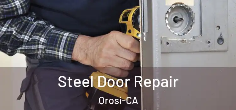  Steel Door Repair Orosi-CA