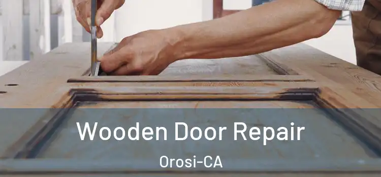  Wooden Door Repair Orosi-CA